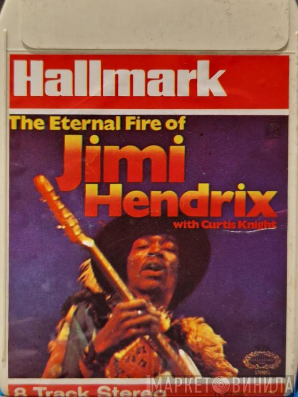 , Jimi Hendrix  Curtis Knight  - The Eternal Fire Of Jimi Hendrix