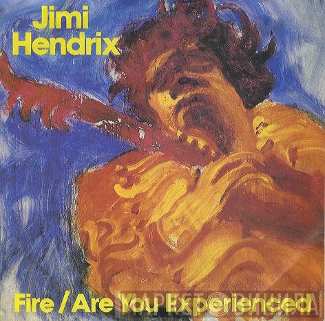 Jimi Hendrix - Fire / Are You Experienced