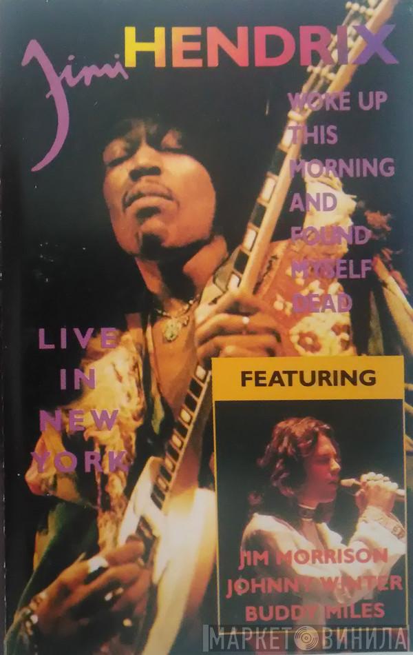  Jimi Hendrix  - Live In New York - Woke Up This Morning And Found Myself Dead