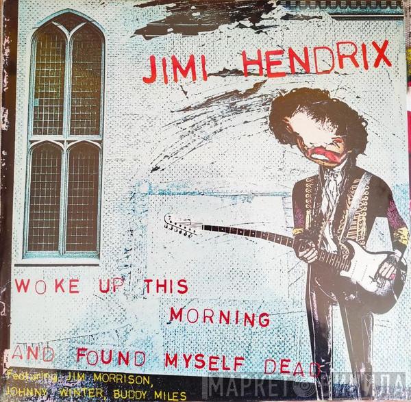  Jimi Hendrix  - Woke Up This Morning And Found Myself Dead