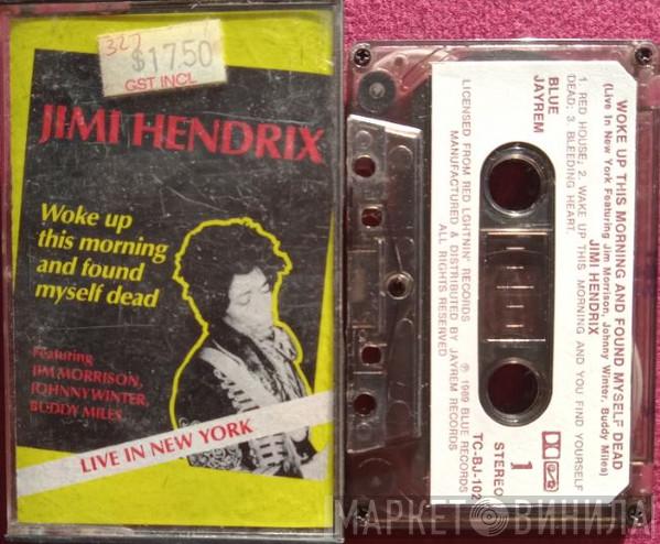  Jimi Hendrix  - Woke Up This Morning And Found Myself Dead
