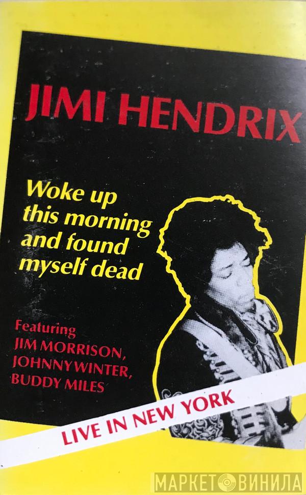  Jimi Hendrix  - Woke Up This Morning And Found Myself Dead