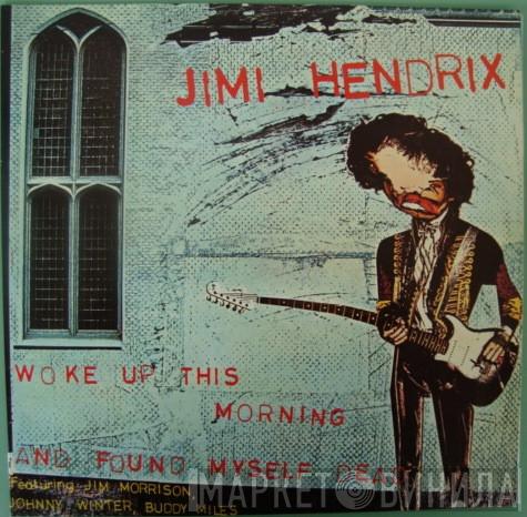  Jimi Hendrix  - Woke Up This Morning And Found Myself Dead