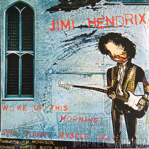  Jimi Hendrix  - Woke Up This Morning And Found Myself Dead