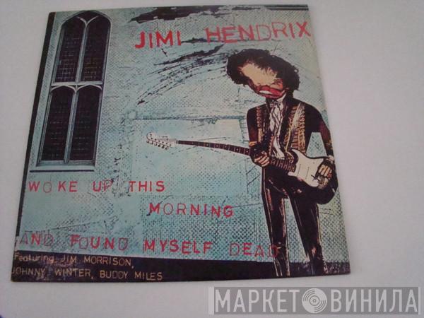  Jimi Hendrix  - Woke Up This Morning And Found Myself Dead