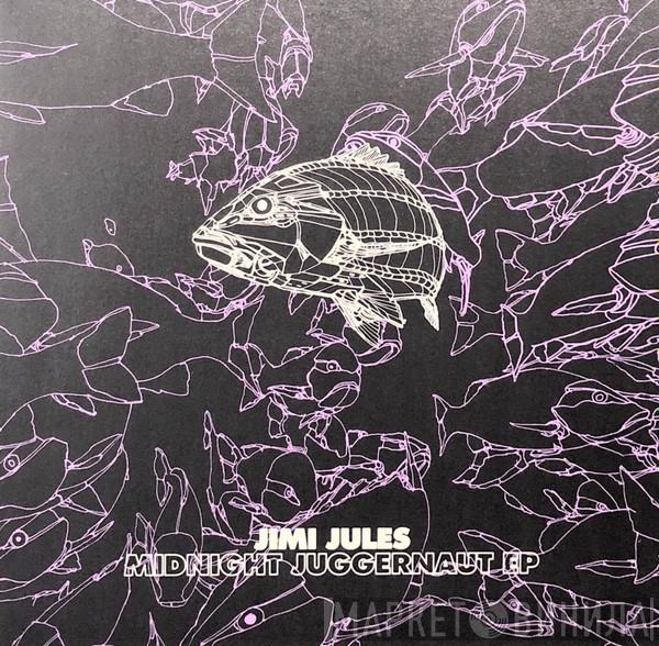 Jimi Jules - Midnight Juggernaut EP