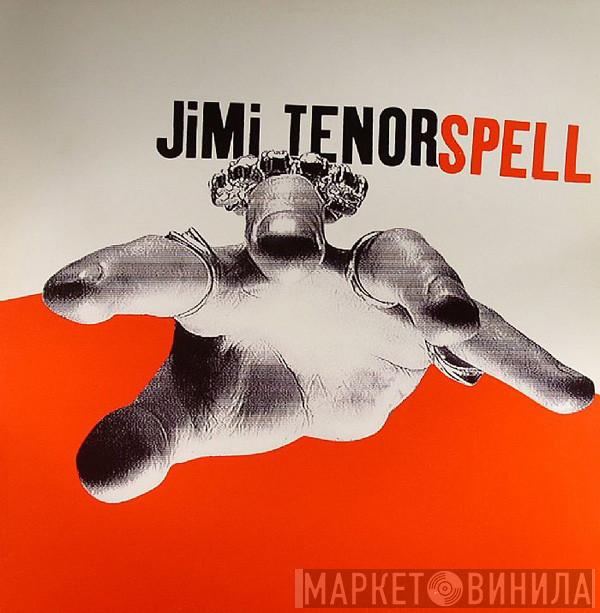 Jimi Tenor - Spell