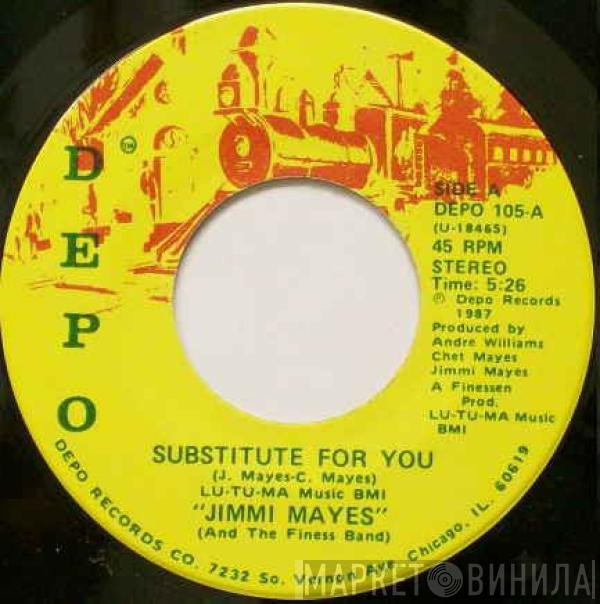 Jimmi Mayes - Substitute For You / Something About You I Like