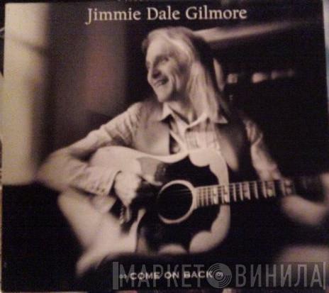 Jimmie Dale Gilmore - Come On Back