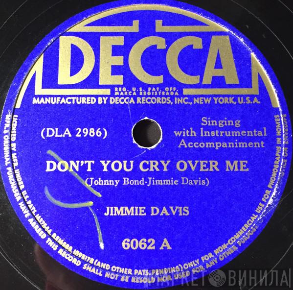  Jimmie Davis  - Don't You Cry Over Me / You Told Me A Lie