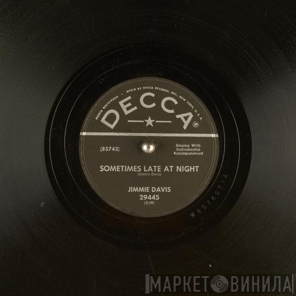  Jimmie Davis  - Sometimes Late At Night / I Might Even Lose My Mind