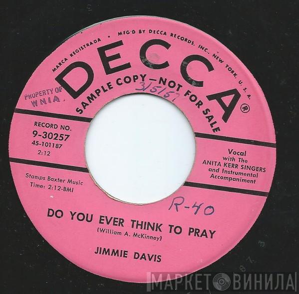  Jimmie Davis  - Do You Ever Think To Pray