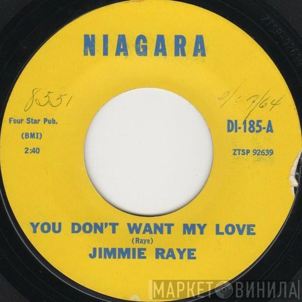 Jimmie Raye - You Don't Want My Love