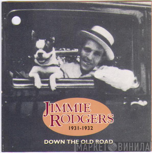 Jimmie Rodgers - Down The Old Road, 1931-1932
