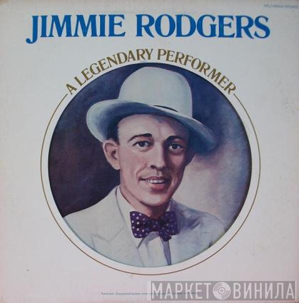 Jimmie Rodgers - Jimmie Rodgers - A Legendary Performer