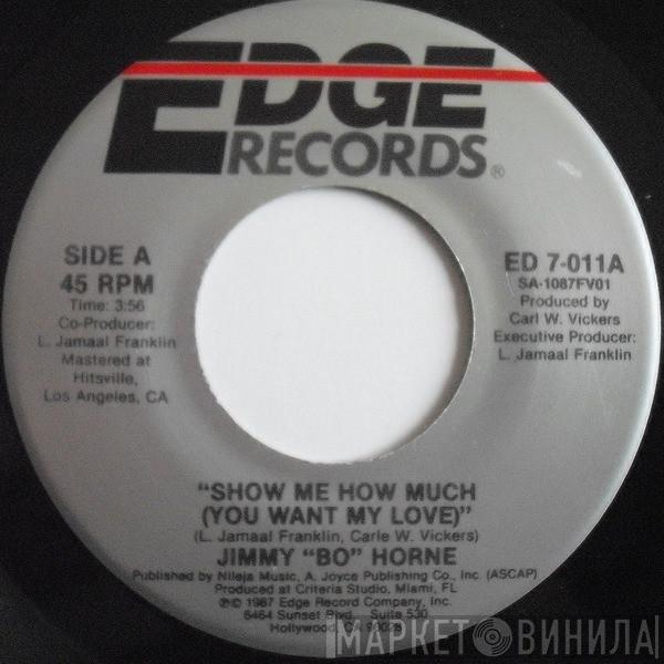 Jimmy "Bo" Horne - Show Me How Much (You Want My Love)