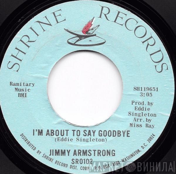 Jimmy Armstrong - I'm About To Say Goodbye / Mystery