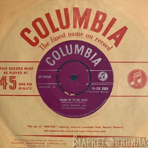 Jimmy Bowen, The Rhythm Orchids - Warm Up To Me Baby / I Trusted You