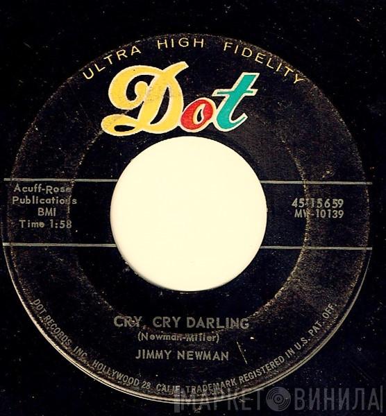  Jimmy C. Newman  - Cry, Cry Darling / You're The Idol Of My Dreams