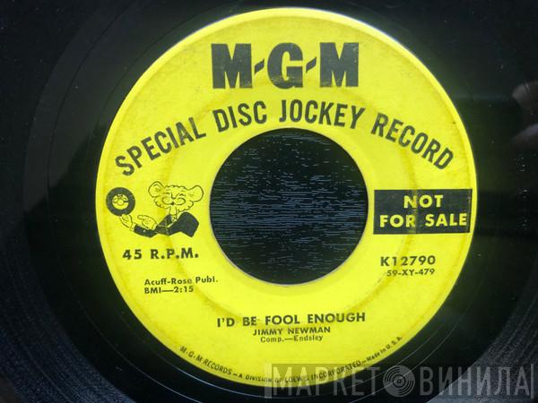  Jimmy C. Newman  - I'd Be Fool Enough / Lonely Girl