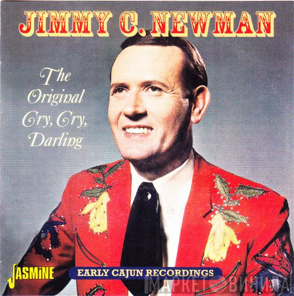  Jimmy C. Newman  - The Original Cry, Cry, Darling