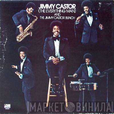 Jimmy Castor, The Everything Man, The Jimmy Castor Bunch - Jimmy Castor (The Everything Man) And The Jimmy Castor Bunch
