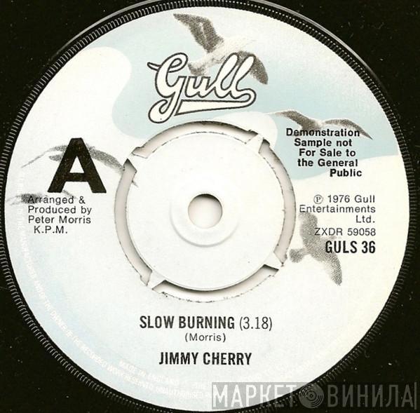 Jimmy Cherry - Slow Burning