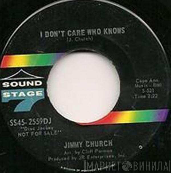  Jimmy Church  - I Don't Care Who Knows / Right On Time