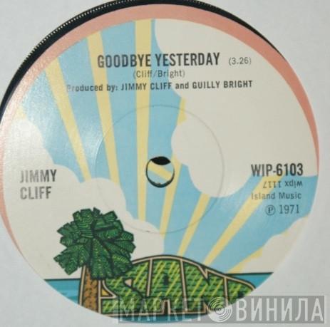 Jimmy Cliff - Goodbye Yesterday