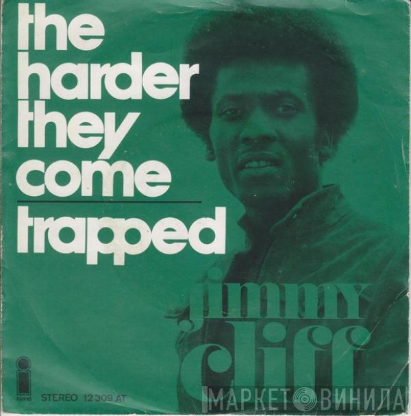 Jimmy Cliff - The Harder They Come / Trapped