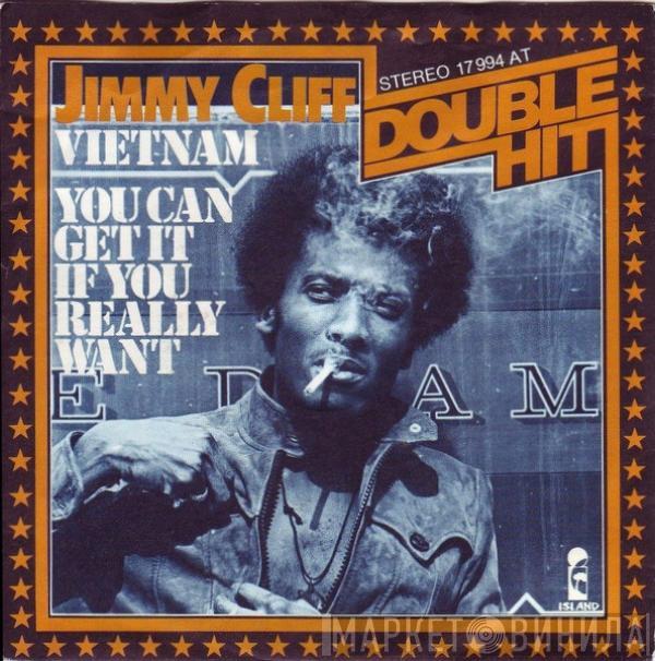 Jimmy Cliff - Vietnam / You Can Get It If You Really Want