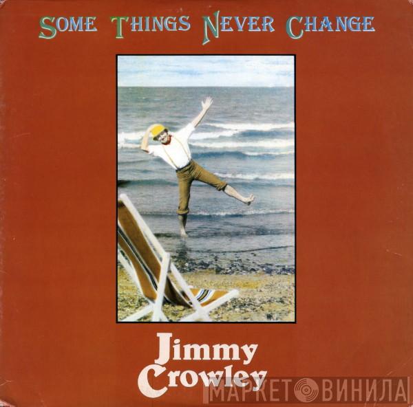 Jimmy Crowley - Some Things Never Change