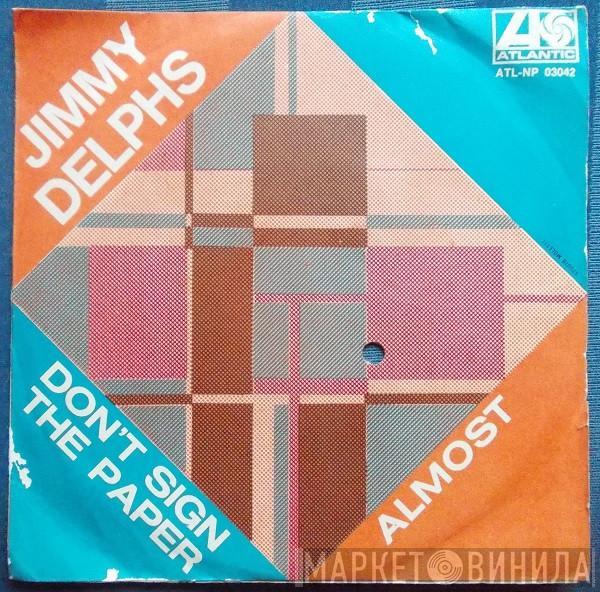  Jimmy Delphs  - Don't Sign The Paper / Almost