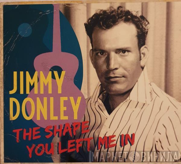 Jimmy Donley - The Shape You Left Me In