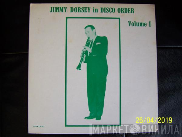 Jimmy Dorsey - Jimmy Dorsey In Disco Order Volume 1