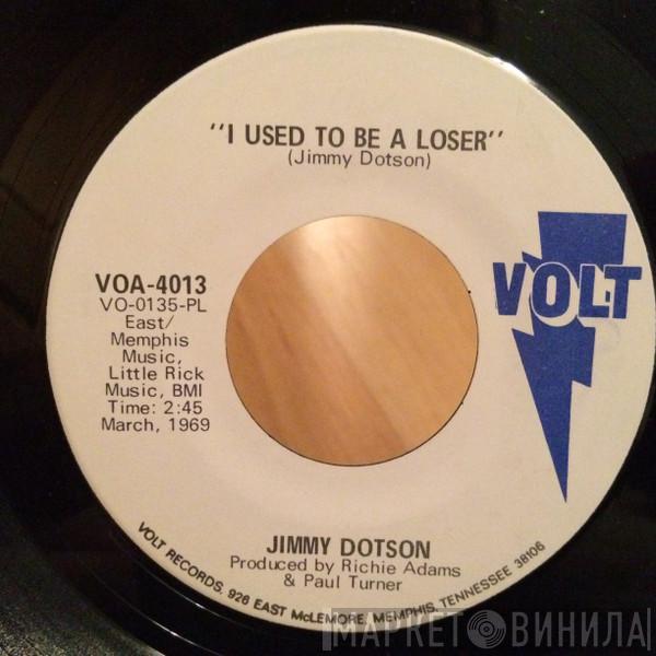  Jimmy Dotson  - I Wanna Be Good (To You) / I Used To Be  A Loser