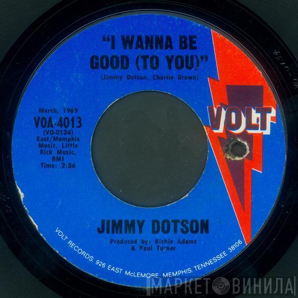  Jimmy Dotson  - I Wanna Be Good (To You)