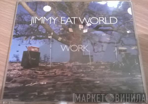 Jimmy Eat World - Work