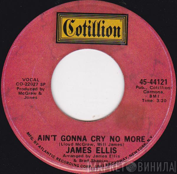 Jimmy Ellis  - Ain't Gonna Cry No More