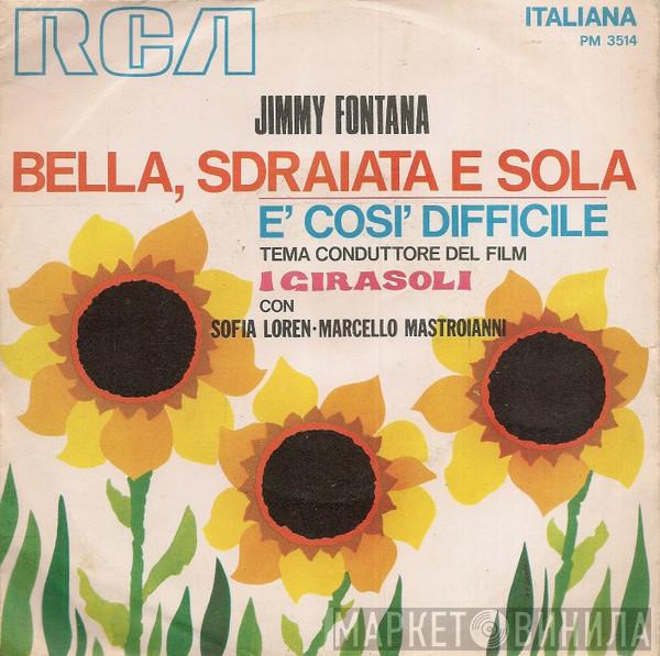  Jimmy Fontana  - Bella, Sdraiata E Sola / È Così Difficile