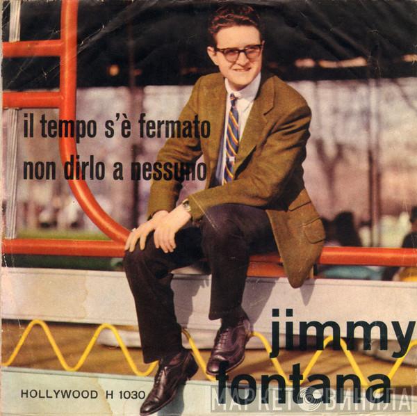  Jimmy Fontana  - Il Tempo S'È Fermato / Non Dirlo A Nessuno