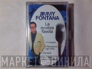  Jimmy Fontana  - La nostra Favola