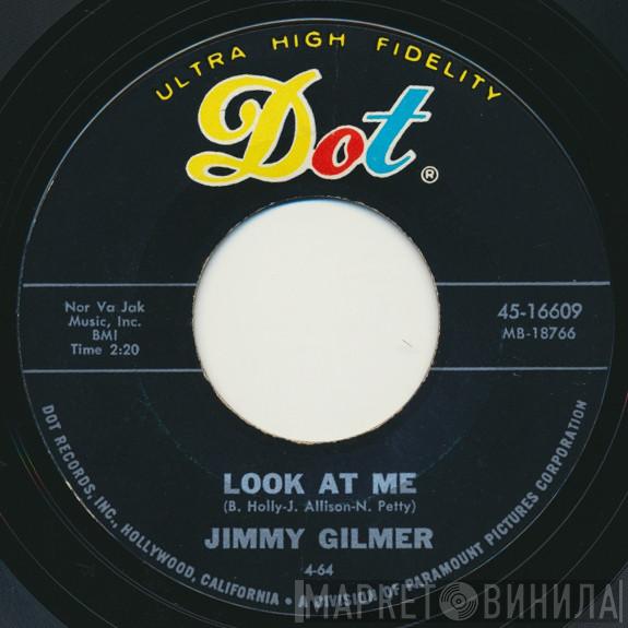 Jimmy Gilmer - Look At Me / I'll Send For You