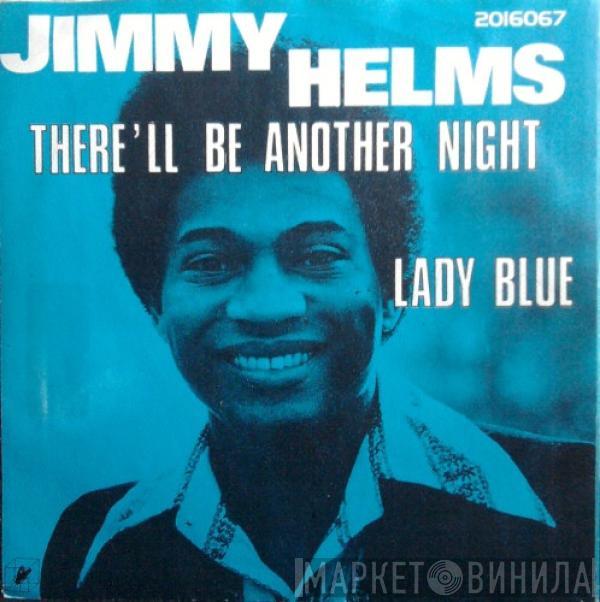 Jimmy Helms - There'll Be Another Night