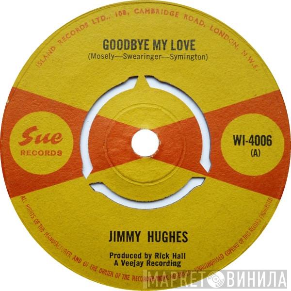 Jimmy Hughes - Goodbye My Love