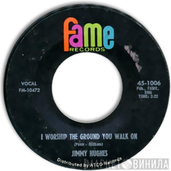 Jimmy Hughes - I Worship The Ground You Walk On / A Shot Of Rhythm & Blues