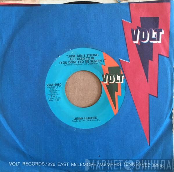 Jimmy Hughes - Just Ain't Strong As I Used To Be (You Done Fed Me Sumpin')