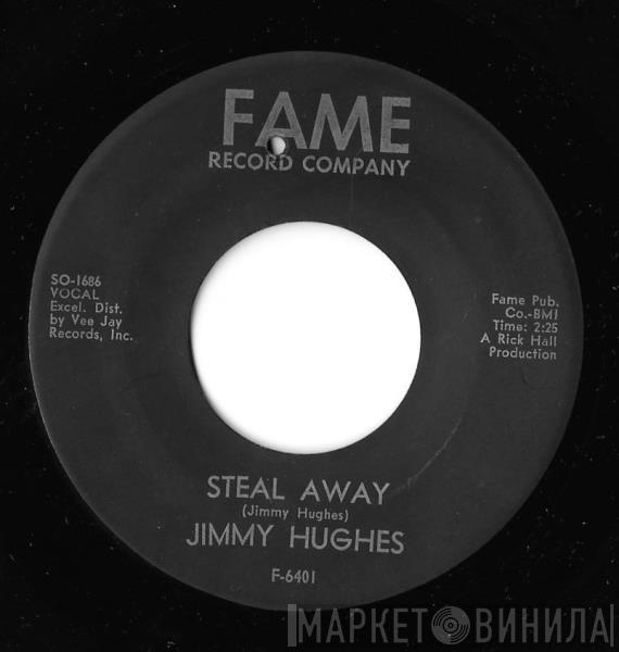 Jimmy Hughes - Steal Away / Lolly Pops, Lace And Lipstick