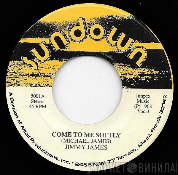 Jimmy James  - Come To Me Softly / My Request