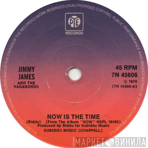  Jimmy James & The Vagabonds  - Now Is The Time